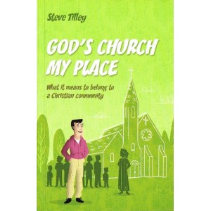 God's Church My Place by Steve Tilley